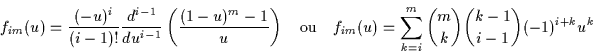 \begin{displaymath}
f_{im}(u)=\frac{(-u)^i}{(i-1)!} \frac{d^{i-1}}{du^{i-1}} \le...
...im}(u)=\sum_{k=i}^m{m \choose k}{k-1 \choose i-1}(-1)^{i+k}u^k
\end{displaymath}