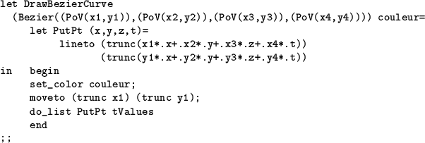 \begin{table}
\begin{verbatim}let DrawBezierCurve
(Bezier((PoV(x1,y1)),(PoV(x2...
...o (trunc x1) (trunc y1);
do_list PutPt tValues
end
;;\end{verbatim}\end{table}